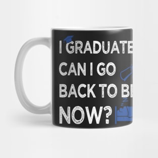 I Graduated Can I Go Back to Bed Now, Blue Graphics Funny Graduation Mug